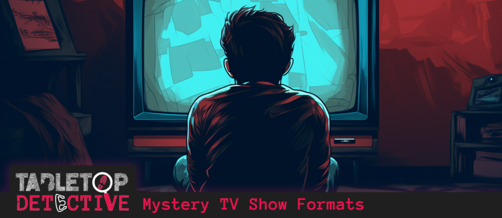 mystery-tv-show-formats-tabletop-detective-blog